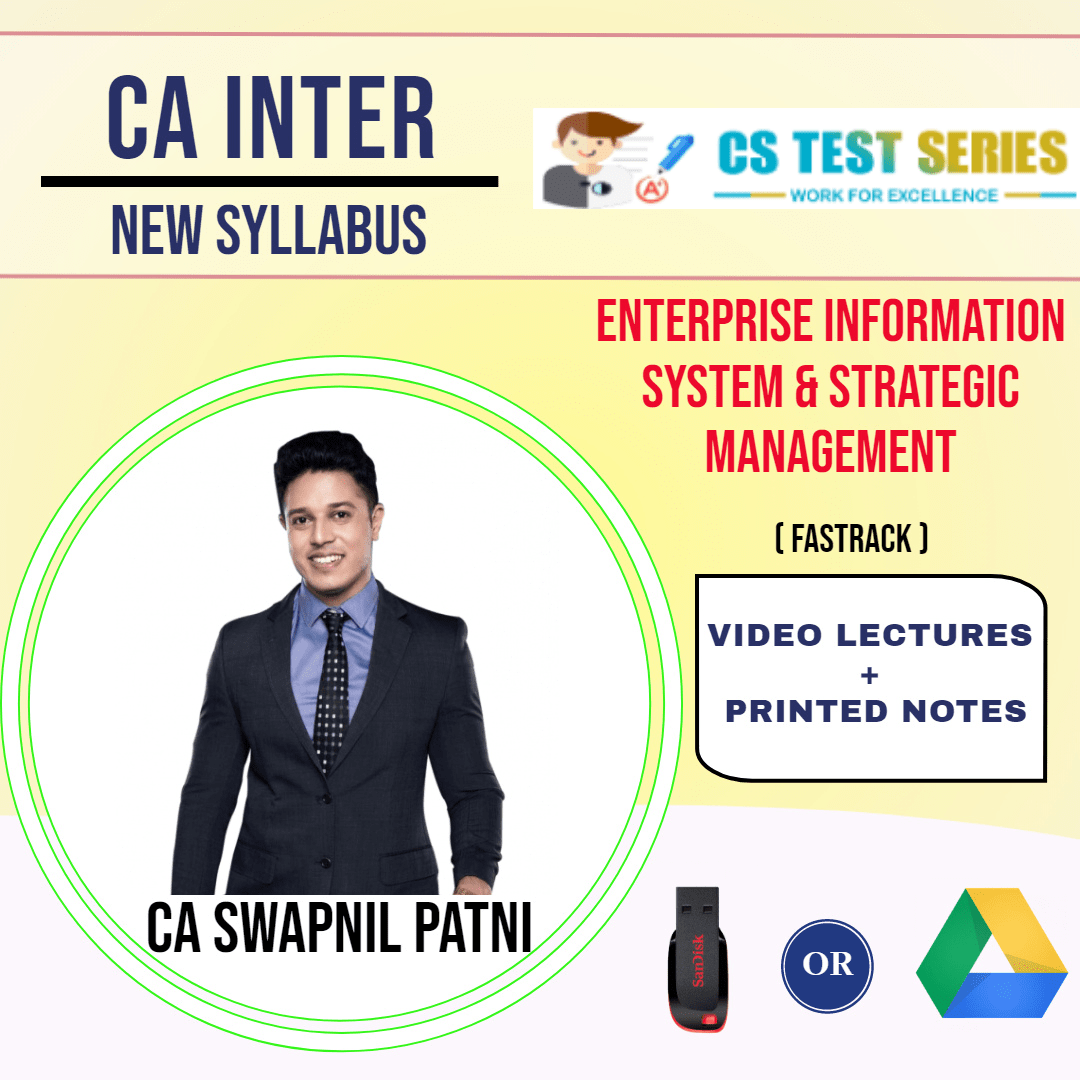 CA INTERMEDIATE GROUP II Enterprise Information Systems and Strategic Management Fastrack Lectures By CA SWAPNIL PATNI